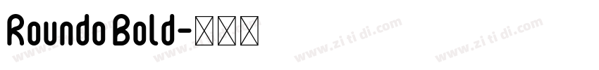Roundo Bold字体转换